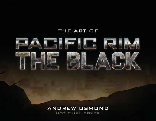 El arte de Pacific Rim: The Black - The Art of Pacific Rim: The Black