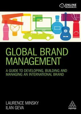 Gestión global de marcas: Guía para desarrollar, construir y gestionar una marca internacional - Global Brand Management: A Guide to Developing, Building & Managing an International Brand