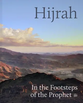 Hijrah: tras las huellas del Profeta - Hijrah: In the Footsteps of the Prophet