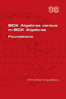 Álgebras BCK frente a álgebras m-BCK. Fundamentos - BCK Algebras versus m-BCK Algebras. Foundations