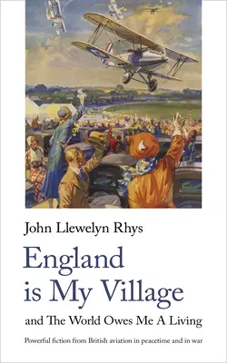 Inglaterra es mi pueblo: Y el mundo me debe la vida - England Is My Village: And the World Owes Me a Living