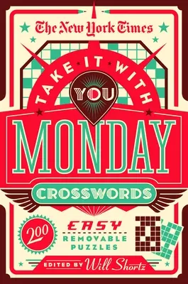 Crucigramas del lunes de Take It with You del New York Times: 200 crucigramas fáciles de quitar - The New York Times Take It with You Monday Crosswords: 200 Easy Removable Puzzles