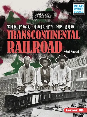 La verdadera historia del ferrocarril transcontinental - The Real History of the Transcontinental Railroad