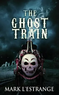 El Tren Fantasma - The Ghost Train