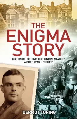 La historia de Enigma: La verdad tras el «indescifrable» código de la Segunda Guerra Mundial - The Enigma Story: The Truth Behind the 'Unbreakable' World War II Cipher