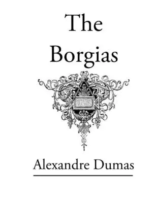 Los Borgia: Novela Clásica Original - The Borgias: Original Classic Novel