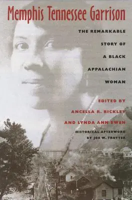 Memphis Tennessee Garrison: La extraordinaria historia de una mujer negra de los Apalaches - Memphis Tennessee Garrison: The Remarkable Story of a Black Appalachian Woman