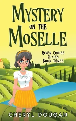 Misterio en el Mosela: un misterio de crucero fluvial - Mystery on the Moselle: A River Cruising Cozy Mystery