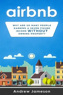 Airbnb: Por qué tanta gente obtiene ingresos de siete cifras sin poseer una propiedad - Airbnb: Why so many people are earning a seven-figure income without owning property