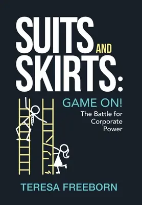Trajes y faldas: ¡A jugar! La batalla por el poder empresarial - Suits and Skirts: Game On! The Battle for Corporate Power