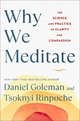 Por qué meditamos: La Ciencia y la Práctica de la Claridad y la Compasión - Why We Meditate: The Science and Practice of Clarity and Compassion