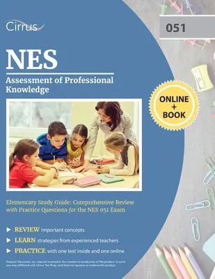 NES Assessment of Professional Knowledge Elementary Study Guide: Revisión comprensiva con preguntas de práctica para el examen NES 051 - NES Assessment of Professional Knowledge Elementary Study Guide: Comprehensive Review with Practice Questions for the NES 051 Exam