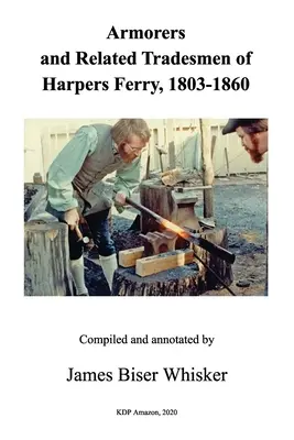 Armeros y Comerciantes Afines de Harpers Ferry, 1803-1860 - Armorers and Related Tradesmen of Harpers Ferry, 1803-1860