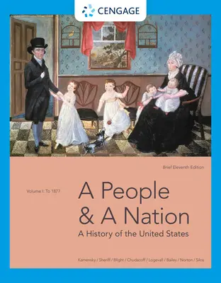 Un pueblo y una nación: Historia de los Estados Unidos, Volumen I: Hasta 1877, Edición abreviada - A People and a Nation: A History of the United States, Volume I: To 1877, Brief Edition