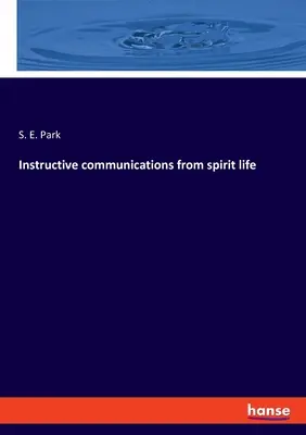 Comunicaciones instructivas de la vida espiritual - Instructive communications from spirit life