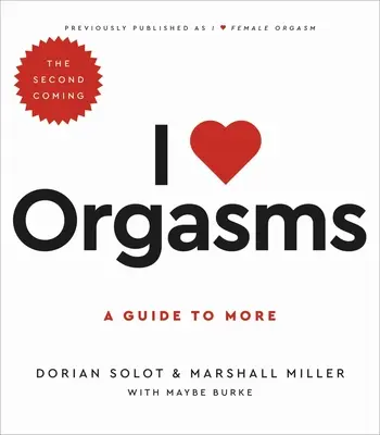 Me encantan los orgasmos: Una guía para más - I Love Orgasms: A Guide to More