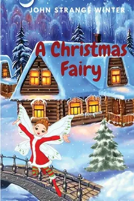 Un hada de Navidad: Cuentos de Navidad para niños - A Christmas Fairy: Christmas Stories for Children