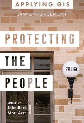 Proteger al pueblo: SIG para las fuerzas de seguridad - Protecting the People: GIS for Law Enforcement