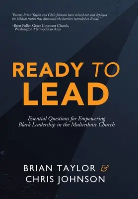 Listos para liderar: Preguntas esenciales para potenciar el liderazgo negro en la iglesia multiétnica - Ready to Lead: Essential Questions for Empowering Black Leadership in the Multiethnic Church