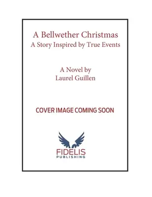 La Navidad de Bellwether: Una novela inspirada en hechos reales - A Bellwether Christmas: A Novel - Inspired by True Events