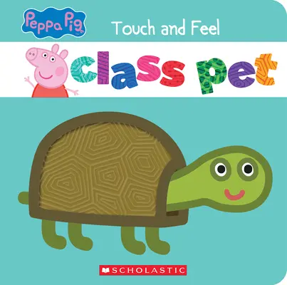 Mascota de la clase (Peppa Pig): Un libro de cuentos para tocar y sentir - Class Pet (Peppa Pig): A Touch-And-Feel Storybook