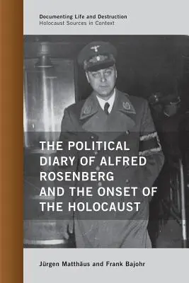 El diario político de Alfred Rosenberg y el inicio del Holocausto - The Political Diary of Alfred Rosenberg and the Onset of the Holocaust