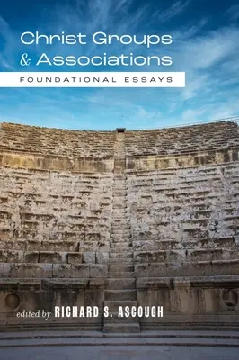 Grupos y asociaciones de Cristo: Ensayos Fundacionales - Christ Groups and Associations: Foundational Essays