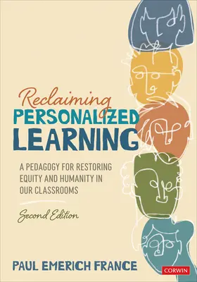 Recuperar el aprendizaje personalizado: Una pedagogía para restaurar la equidad y la humanidad en nuestras aulas - Reclaiming Personalized Learning: A Pedagogy for Restoring Equity and Humanity in Our Classrooms