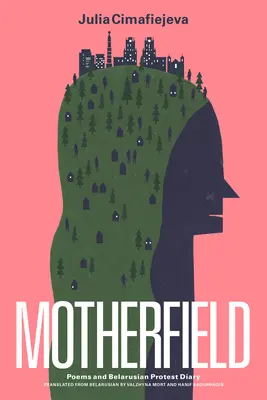 Motherfield: Poemas y diario de protesta bielorruso - Motherfield: Poems & Belarusian Protest Diary