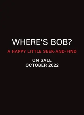 ¿Dónde está Bob? Un alegre juego de buscar y encontrar - Where's Bob?: A Happy Little Seek-And-Find