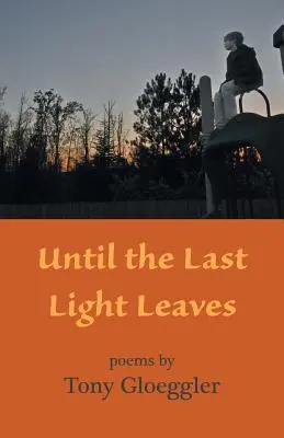 Hasta que se vaya la última luz - Until the Last Light Leaves