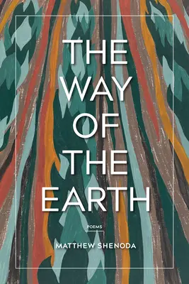 El camino de la tierra: Poemas - The Way of the Earth: Poems
