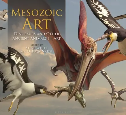 Arte mesozoico: Los dinosaurios y otros animales antiguos en el arte - Mesozoic Art: Dinosaurs and Other Ancient Animals in Art