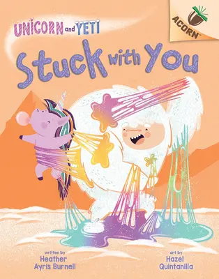 Atascado Contigo: Un libro de bellotas (Unicornio y Yeti nº 7) - Stuck with You: An Acorn Book (Unicorn and Yeti #7)