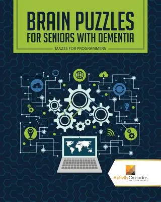 Puzzles Cerebrales para Mayores con Demencia: Laberintos para Programadores - Brain Puzzles for Seniors with Dementia: Mazes for Programmers