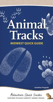 Huellas de Animales del Medio Oeste: Su manera de identificar fácilmente las huellas de animales - Animal Tracks of the Midwest: Your Way to Easily Identify Animal Tracks