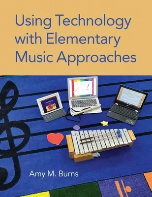 Uso de la tecnología en la enseñanza primaria de música - Using Technology with Elementary Music Approaches