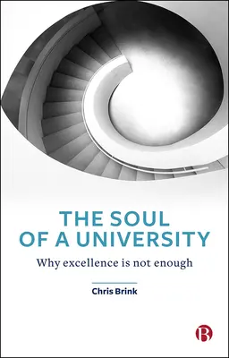 El alma de una universidad: Por qué no basta con la excelencia - The Soul of a University: Why Excellence Is Not Enough