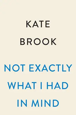 No es exactamente lo que tenía en mente - Not Exactly What I Had in Mind