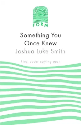 Algo que una vez supiste: Despertar a lo extraordinario en tu vida ordinaria - Something You Once Knew: Waking Up to the Extraordinary in Your Ordinary Life