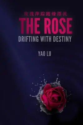 La rosa a la deriva del destino - The Rose Drifting with Destiny