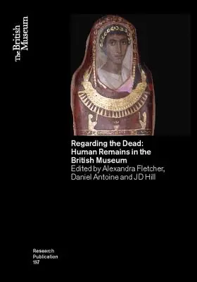 Con respecto a los muertos: Restos humanos en el Museo Británico - Regarding the Dead: Human Remains in the British Museum