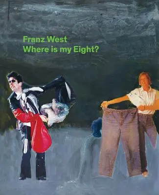 Franz West ¿Dónde está mi ocho? - Franz West: Where Is My Eight?