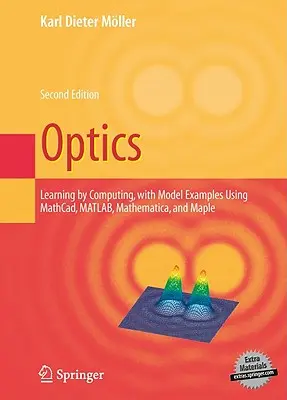 Óptica: Learning by Computing, with Examples Using Maple, Mathcad(r), Matlab(r), Mathematica(r), and Maple(r) - Optics: Learning by Computing, with Examples Using Maple, Mathcad(r), Matlab(r), Mathematica(r), and Maple(r)