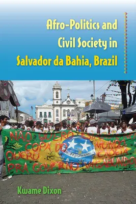 Afropolítica y sociedad civil en Salvador de Bahía, Brasil - Afro-Politics and Civil Society in Salvador da Bahia, Brazil