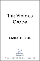 This Vicious Grace: el debut fantástico, romántico e inolvidable del año - This Vicious Grace - the romantic, unforgettable fantasy debut of the year