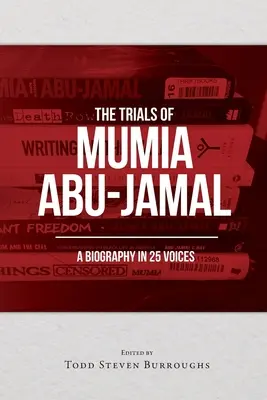 Los juicios de Mumia Abu-Jamal: Una biografía en 25 voces - The Trials of Mumia Abu-Jamal: A Biography in 25 Voices