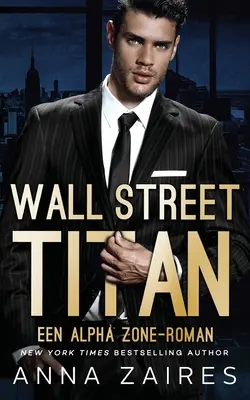 El Titán de Wall Street: Una novela de la Zona Alfa - Wall Street Titan: Een Alpha Zone-roman