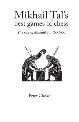 Las mejores partidas de ajedrez de Mikhail Tal - Mikhail Tal's Best Games of Chess