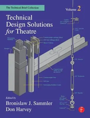 Soluciones de diseño técnico para teatro: The Technical Brief Collection Volumen 2 - Technical Design Solutions for Theatre: The Technical Brief Collection Volume 2